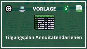Tilgungsplan Excel Vorlage Annuitätendarlehen